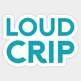 Loud Crip (Sans) Sticker